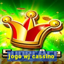 jogo wj cassino